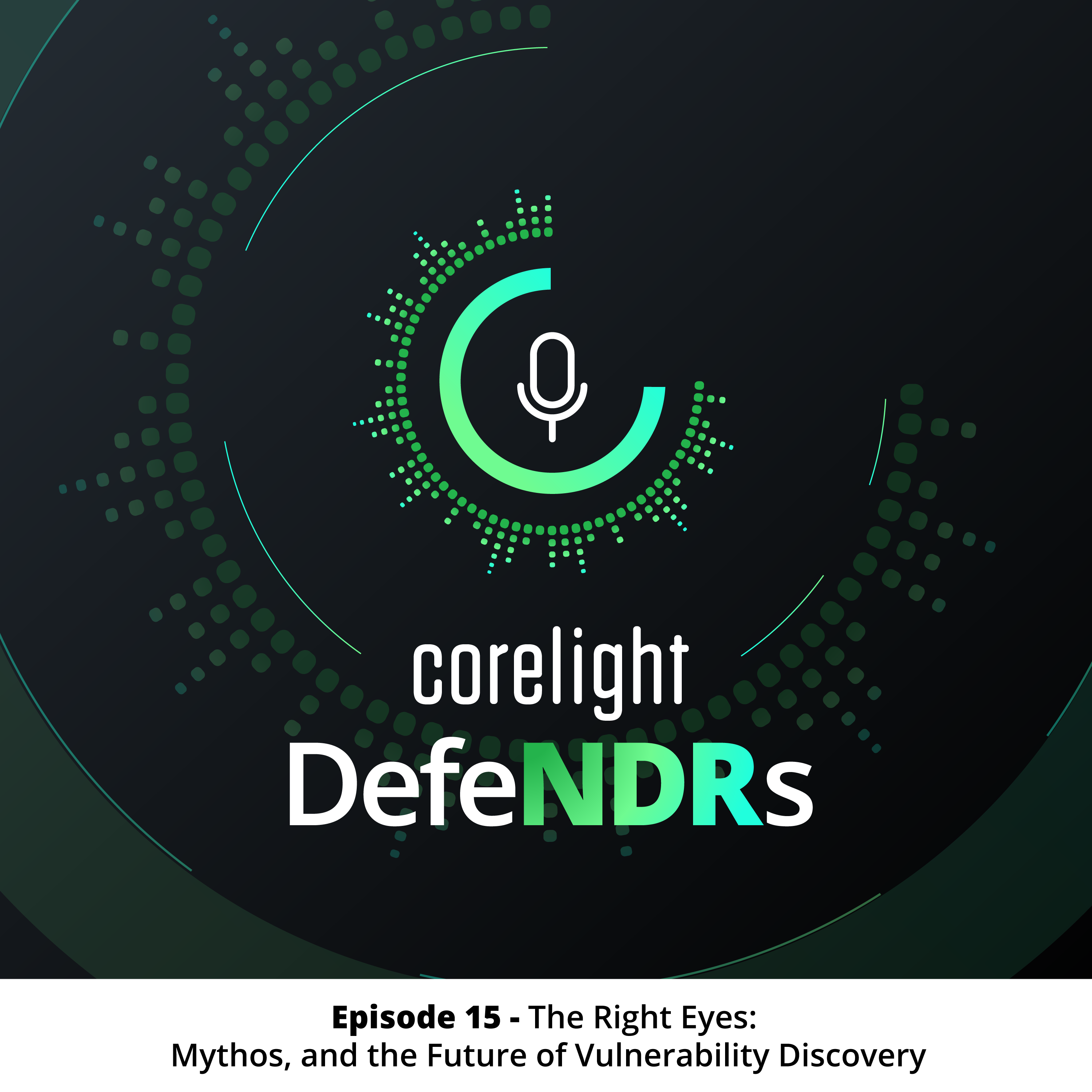 Episode 15 - The Right Eyes: Mythos, and the Future of Vulnerability Discovery